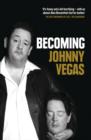 Becoming Johnny Vegas - eBook