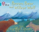 Brown Bear and Wilbur Wolf : Band 07/Turquoise - Book