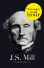 J.S. Mill: Philosophy in an Hour - eBook