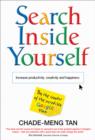 Search Inside Yourself : Increase Productivity, Creativity and Happiness - Book