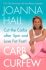 Carb Curfew : Cut the Carbs After 5pm and Lose Fat Fast! - eBook