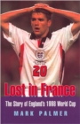 Lost in France : The Story of England's 1998 World Cup Campaign - eBook