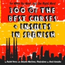 100 Of The Best Curses and Insults In Spanish : A Toolkit for the Testy Tourist - eBook