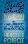 The Jewel Robbery at the Grand Metropolitan : A Hercule Poirot Short Story - eBook