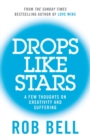 Drops Like Stars : A Few Thoughts on Creativity and Suffering - Book