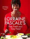 Lorraine Pascale’s Fast, Fresh and Easy Food - eBook