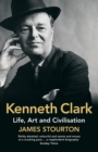 Kenneth Clark : Life, Art and Civilisation - Book