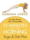 10 Minutes In The Morning : Yoga and Diet Plan - eBook