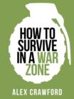 How to Survive in a War Zone - eBook