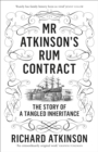 Mr Atkinson's Rum Contract : The Story of a Tangled Inheritance - Book