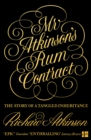 Mr Atkinson’s Rum Contract : The Story of a Tangled Inheritance - eBook