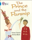 The Prince and the Parsnip : Band 04/Blue - Book