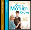 Only a Mother Knows - eAudiobook