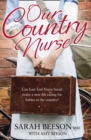 Our Country Nurse : Can East End Nurse Sarah find a new life caring for babies in the country? - eBook