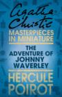 The Adventure of Johnnie Waverley : A Hercule Poirot Short Story - eBook