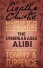 The Unbreakable Alibi : An Agatha Christie Short Story - eBook