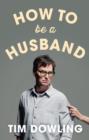 How to Be a Husband - eBook