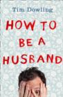 How to Be a Husband - Book