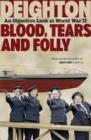 Blood, Tears and Folly : An Objective Look at World War II - Book