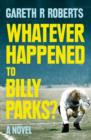 Whatever Happened to Billy Parks - eBook