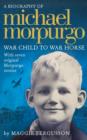 Michael Morpurgo : War Child to War Horse - eBook