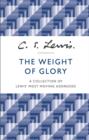 The Weight of Glory : A Collection of Lewis’ Most Moving Addresses - Book