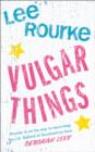 Vulgar Things - Book