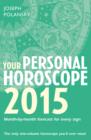 Your Personal Horoscope 2015 : Month-by-month forecasts for every sign - eBook