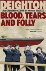 Blood, Tears and Folly: An Objective Look at World War II - eBook