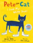 Pete the Cat I Love My White Shoes - Book