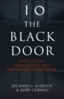 The Black Door : Spies, Secret Intelligence and British Prime Ministers - Book