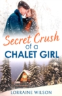 Secret Crush of a Chalet Girl : (A Novella) - eBook