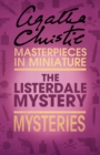 The Listerdale Mystery : An Agatha Christie Short Story - eBook
