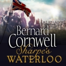 The Sharpe's Waterloo : The Waterloo Campaign, 15-18 June, 1815 - eAudiobook