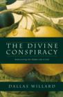 The Divine Conspiracy : Rediscovering Our Hidden Life in God - Book