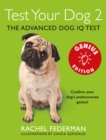 Test Your Dog 2: Genius Edition : Confirm Your Dog's Undiscovered Genius! - Book
