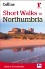 Short Walks in Northumbria : Guide to 20 Local Walks - Book