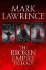 The Complete Broken Empire Trilogy : Prince of Thorns, King of Thorns, Emperor of Thorns - eBook