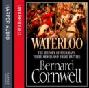 Waterloo : The History of Four Days, Three Armies and Three Battles - Book