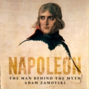 Napoleon : The Man Behind the Myth - eAudiobook