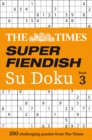 The Times Super Fiendish Su Doku Book 3 : 200 Challenging Puzzles from the Times - Book
