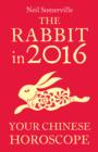 The Rabbit in 2016: Your Chinese Horoscope - eBook