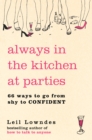 Always in the Kitchen at Parties : Simple Tools for Instant Confidence - eBook
