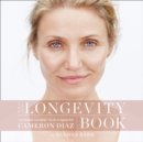 The Longevity Book : Live Stronger. Live Better. the Art of Ageing Well. - eAudiobook