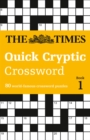 The Times Quick Cryptic Crossword Book 1 : 80 World-Famous Crossword Puzzles - Book