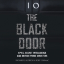 The Black Door : Spies, Secret Intelligence and British Prime Ministers - eAudiobook