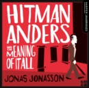 Hitman Anders and the Meaning of It All - eAudiobook