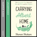 Carrying Albert Home : The Somewhat True Story of a Man, His Wife and Her Alligator - eAudiobook