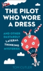 The Pilot Who Wore a Dress : And Other Dastardly Lateral Thinking Mysteries - Book