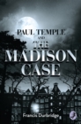 A Paul Temple and the Madison Case - eBook